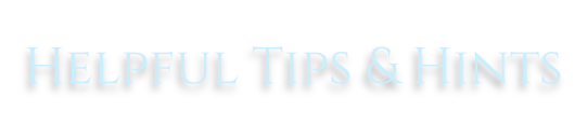 Helpful Tips & Hints